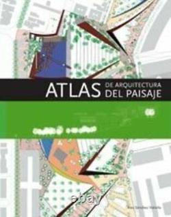 Atlas of Landscape Architecture SANCHEZ VIDIELLA ALEX Very good condition