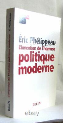 L'invention de l'homme politique moderne Phélippeau Eric Très bon état