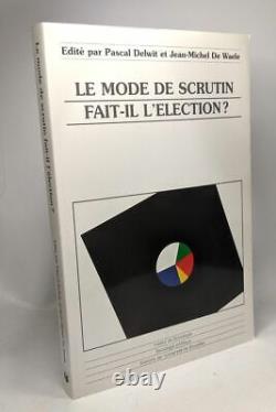 Le Mode de scrutin fait-il l'élection Très bon état